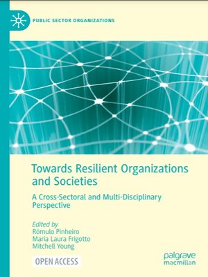 cover image of Towards Resilient Organizations and Societies: A Cross-Sectoral and Multi-Disciplinary Perspective